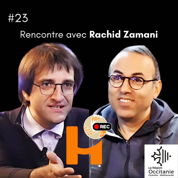 cover art for #23 Rencontre avec Rachid Zamani (dirigeant d’une entreprise solidaire d’utilité sociale)