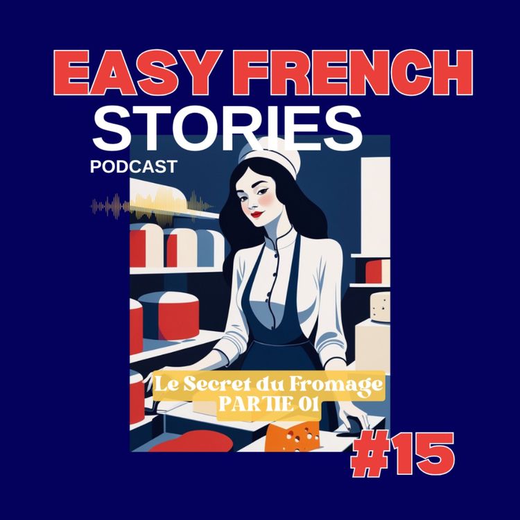 cover art for French Facts About Food - The Cheese Secret PART 01