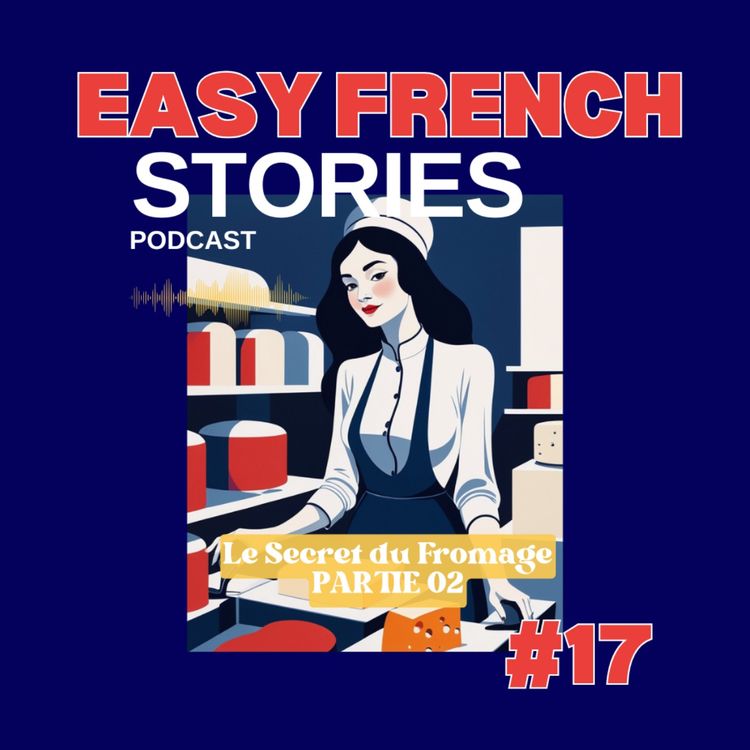 cover art for French Facts About Food - The Cheese Secret - PART 02