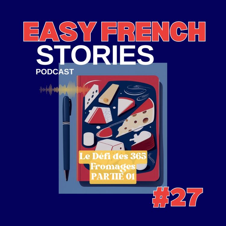 cover art for Simple French Story: The 365 Cheese Challenge: PART 01