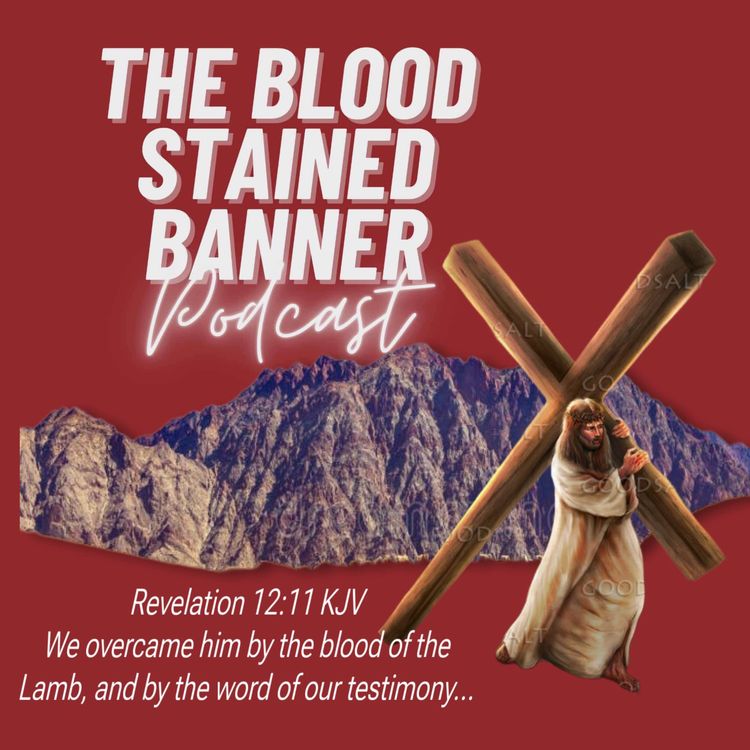 cover art for The Blood Stained Banner Podcast:  S2 Ep. 1 - "The Power of Prayer" 9/29/25