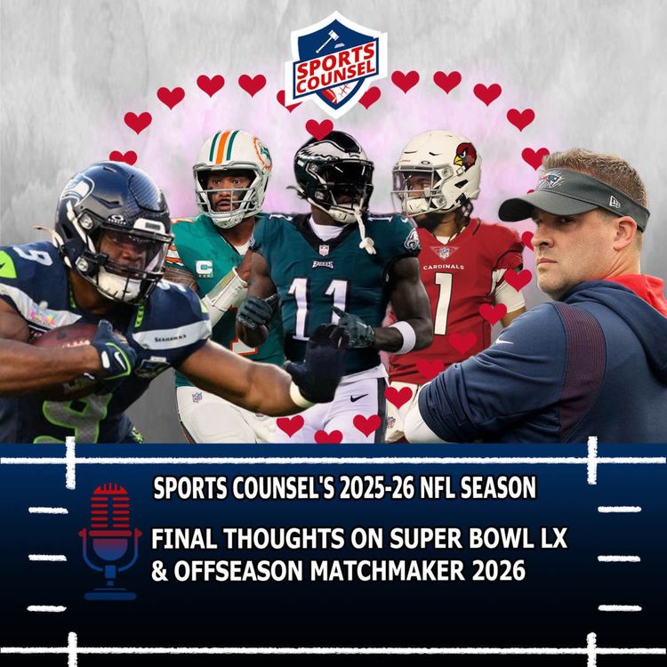 cover art for Final Thoughts on Super Bowl LX + Offseason Matchmaker 2026
