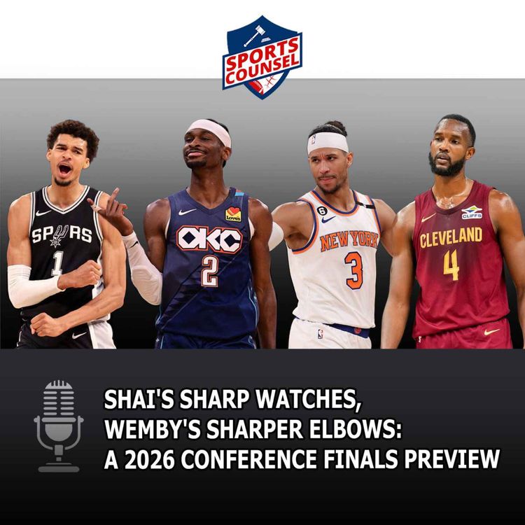 cover art for Shai's Sharp Watches, Wemby's Sharper Elbows: A 2026 Conference Finals Preview