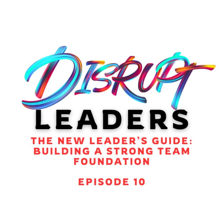 cover art for The New Leader’s Guide: Building a Strong Team Foundation