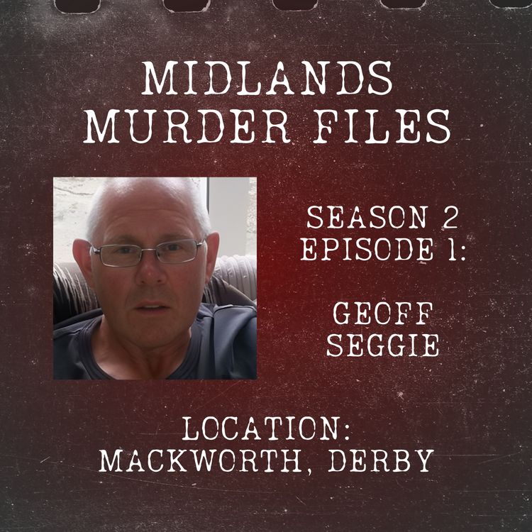 cover art for Series 2 Episode 1 - Geoff Seggie (Mackworth, Derby, 2015)