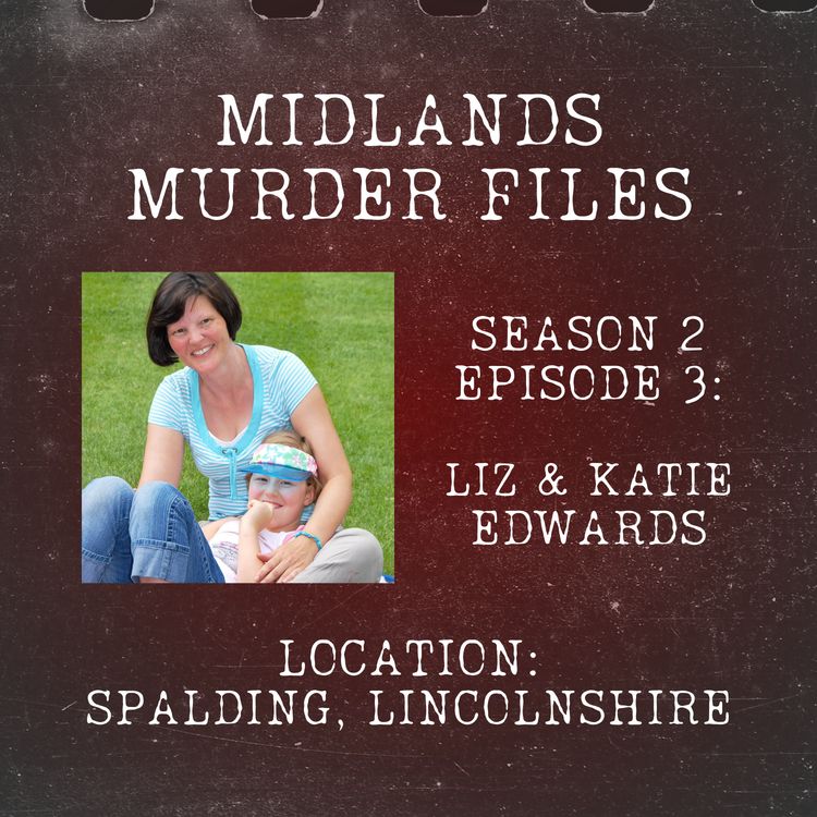 cover art for Series 2 Episode 3 - Liz & Katie Edwards (Spalding, Lincolnshire, 2016)