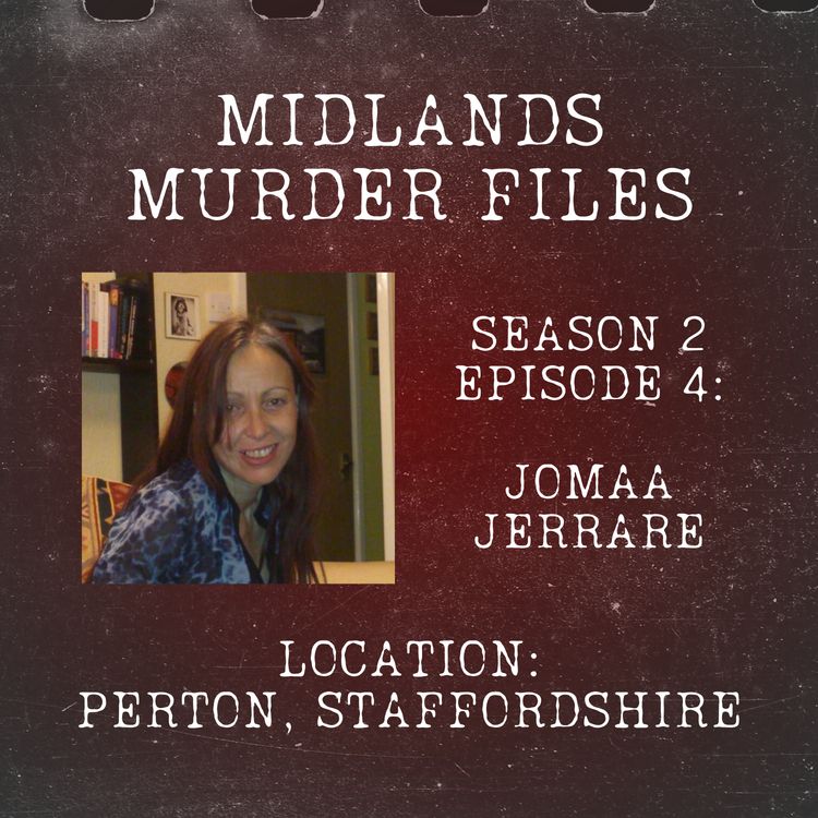 cover art for Series 2 Episode 4 - Jomaa Jerrare (Perton, Staffordshire, 2021)