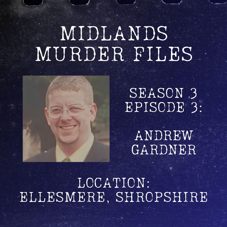 cover art for Series 3 Episode 3 - Andrew Gardner (Ellesmere, Shropshire, 1998)