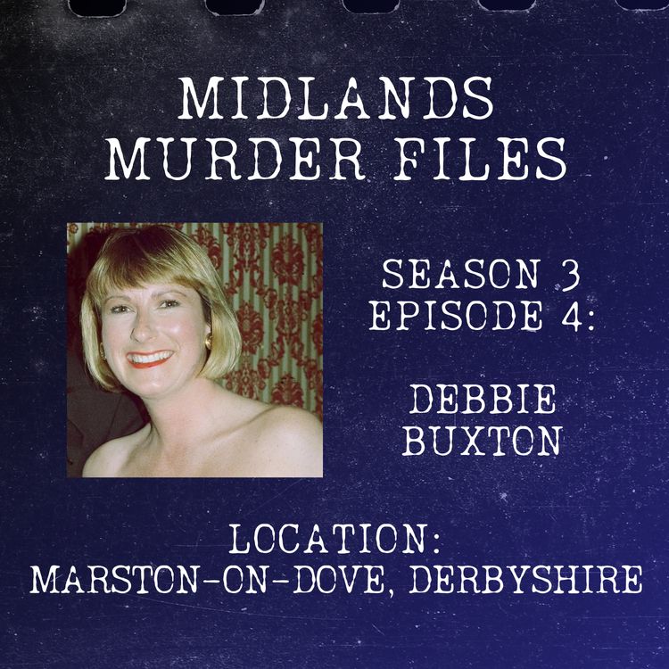 cover art for Series 3 Episode 4 - Debbie Buxton (Marston-On-Dove, Derbyshire, 1993)