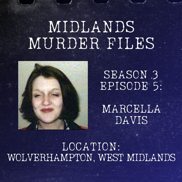 cover art for Series 3 Episode 5 - Marcella Davis (Wolverhampton, West Midlands, 1999)