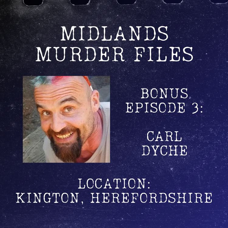 cover art for Bonus Episode 3 - Carl Dyche (Kington, Herefordshire, 2021)