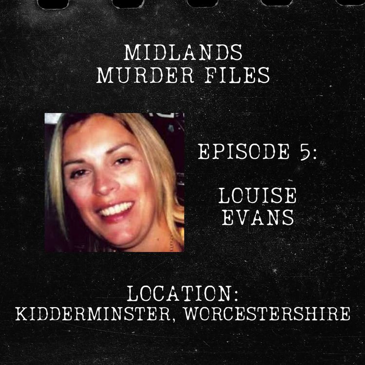 cover art for Series 1 Episode 5 - Louise Evans (Kidderminster, Worcestershire, 2012)