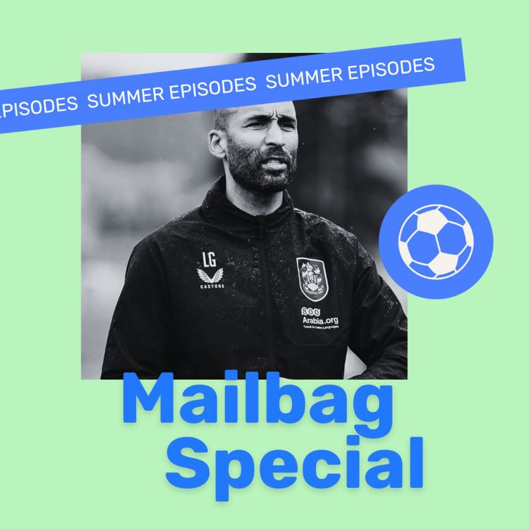 cover art for Mailbag: What We Think Of Lee Grant, Where Huddersfield Town Finish Next Season And Mr Blobby