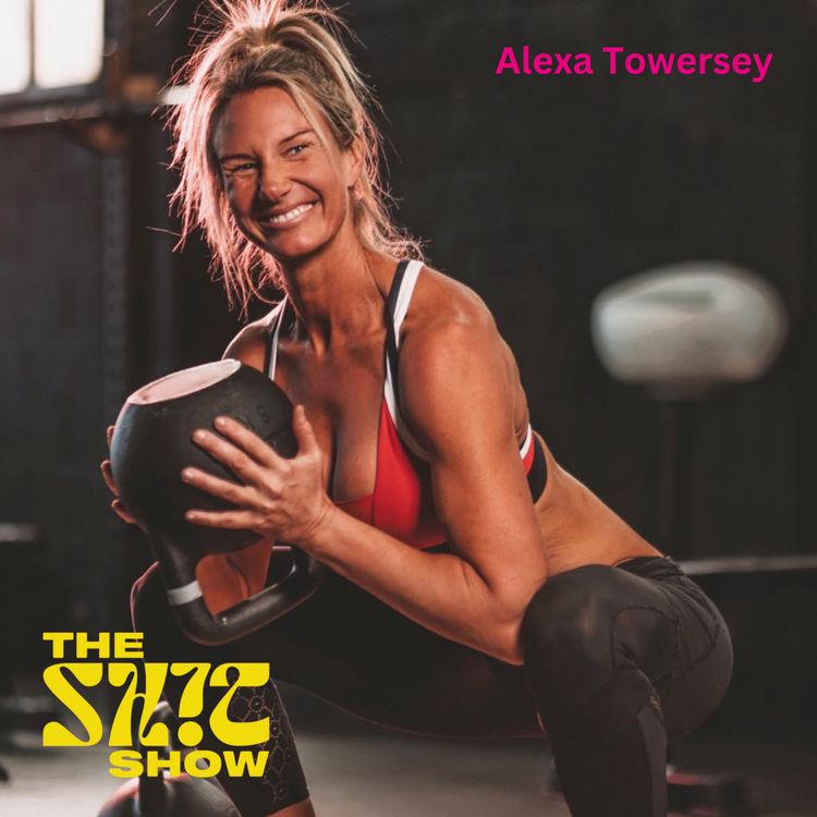 cover art for Alexa Towersey on Naked and Afraid, loving someone with addiction, navigating hormone replacement therapy, and why your fitness routine needs to evolve with age
