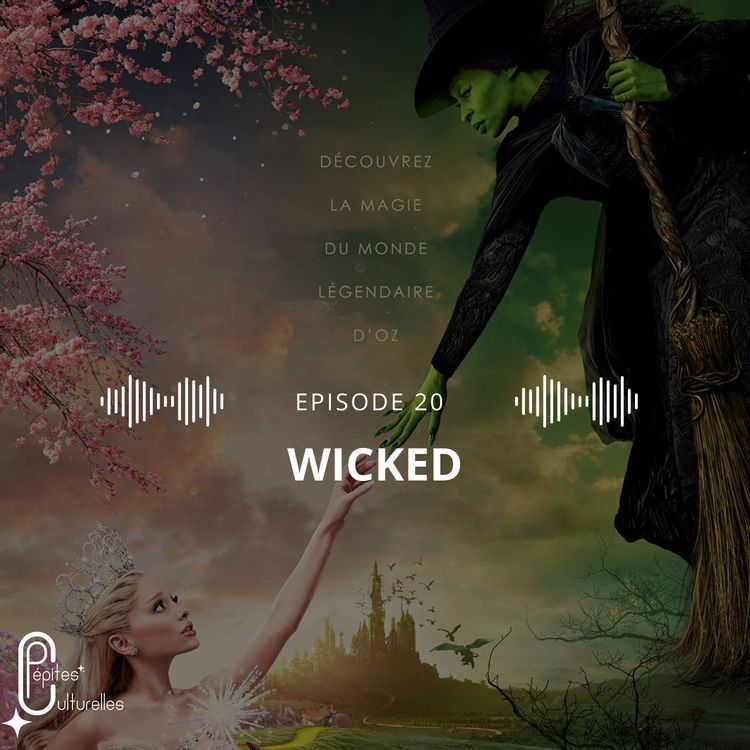 cover art for #20 - Wicked, faut-il aller voir cette comédie musicale ? Notre avis avec Maureen