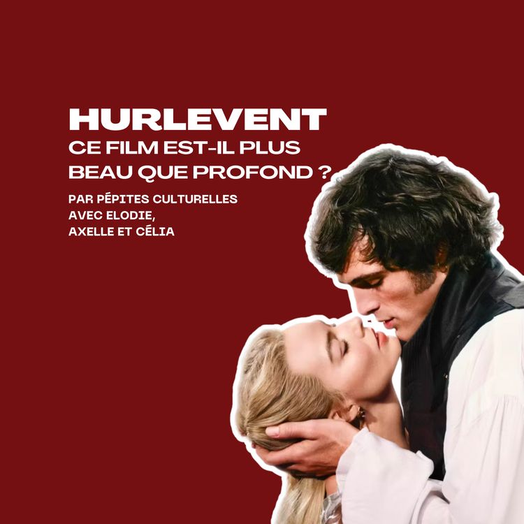 cover art for Hurlevent : ce film est-il plus beau que profond ?