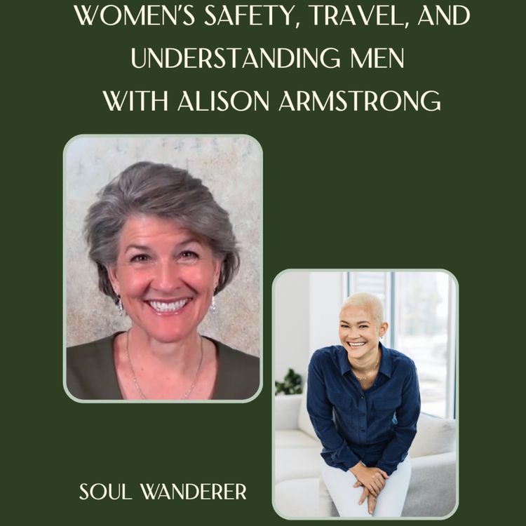 cover art for 17. Women's Safety, Travel, and Understanding Men with Alison Armstrong