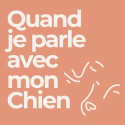 cover art for Quand je parle avec mon Chien