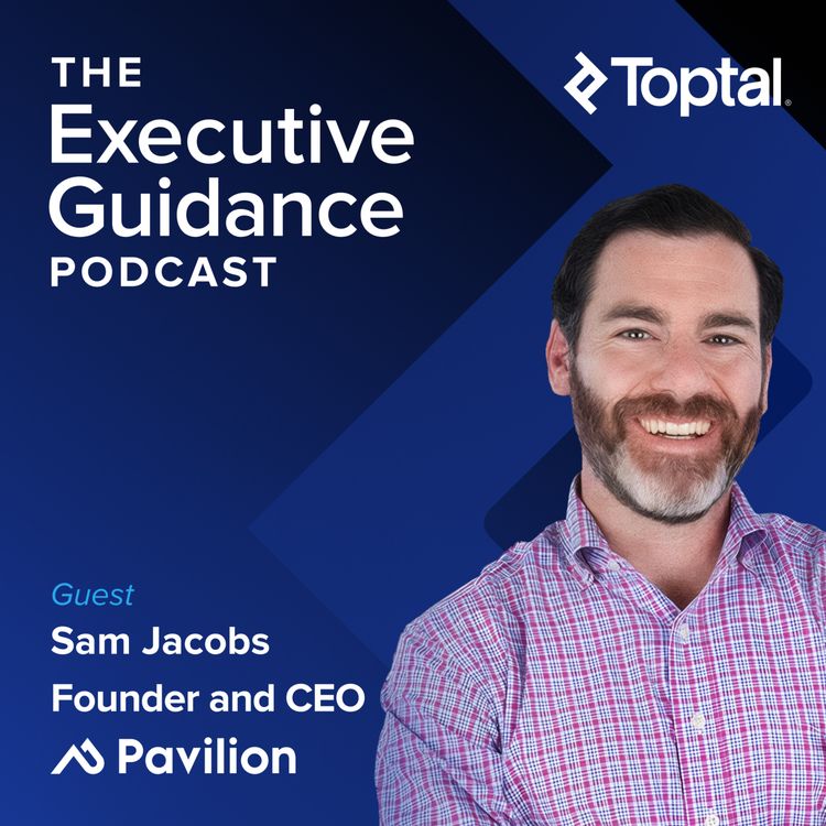 cover art for Redefining Go-to-Market Strategy With Focused Execution: Lessons from Pavilion CEO Sam Jacobs