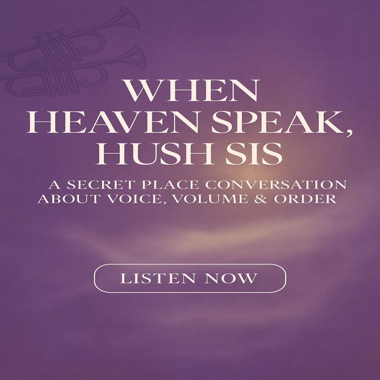 cover art for When Heaven Speaks, Hush Sis: A Secret Place Conversation About Voice, Volume & Order
