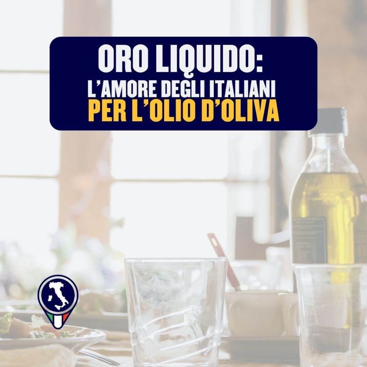 cover art for #121 - Oro liquido: l'amore degli italiani per l'olio d'oliva