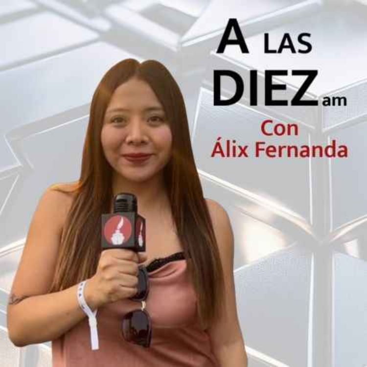 cover art for #AlasDiez con Álix | TEPJF ratificará la asignación de diputaciones; Senadores de Morena se reúnen