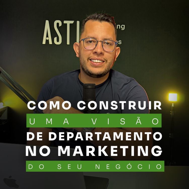 cover art for Como construir uma visão de departamento no marketing do seu negócio