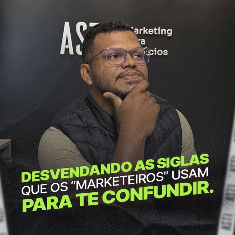 cover art for Desvendando siglas do marketing - (CAC, LTV, ROI, MQL, SQL)