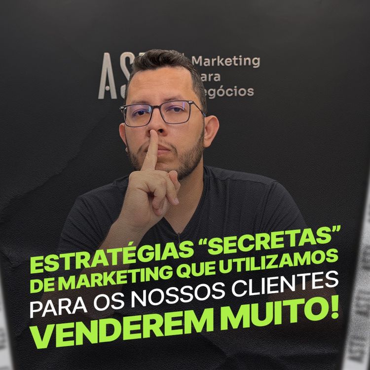 cover art for Estratégias secretas que usamos para os nossos clientes venderem muito com marketing.