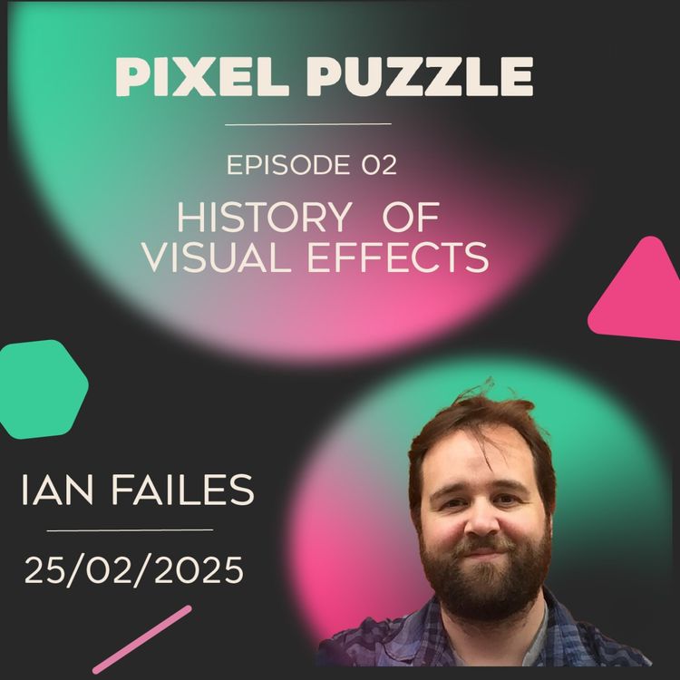 cover art for Episode 02 - The History of Visual Effects