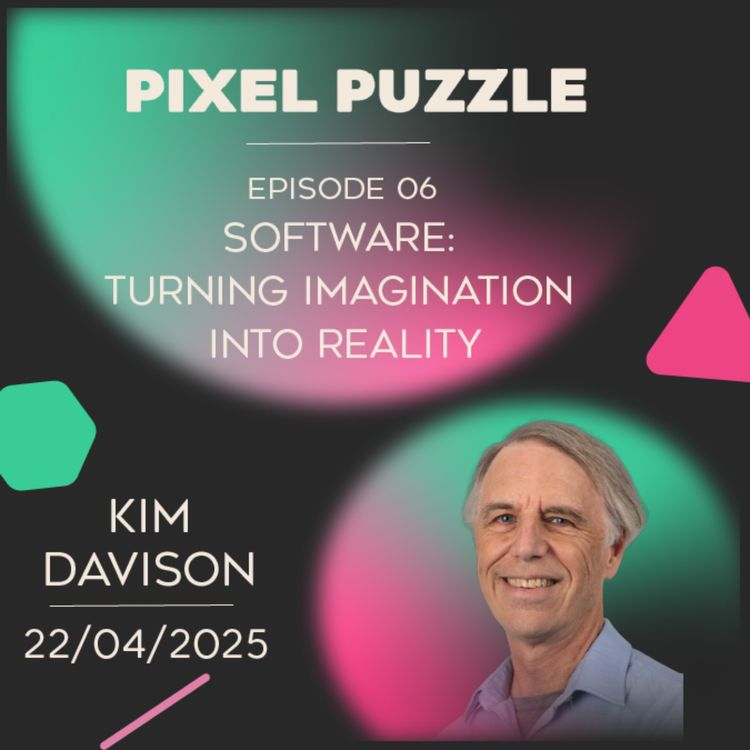 cover art for Episode 06 - Software: Turning Imagination Into Reality