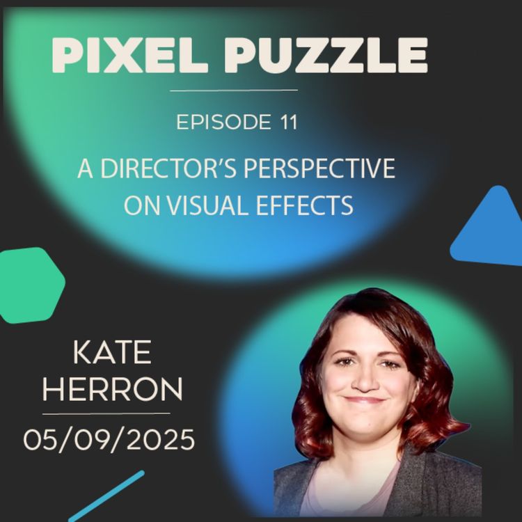 cover art for Episode 11 - A Director's Perspective on Visual Effects