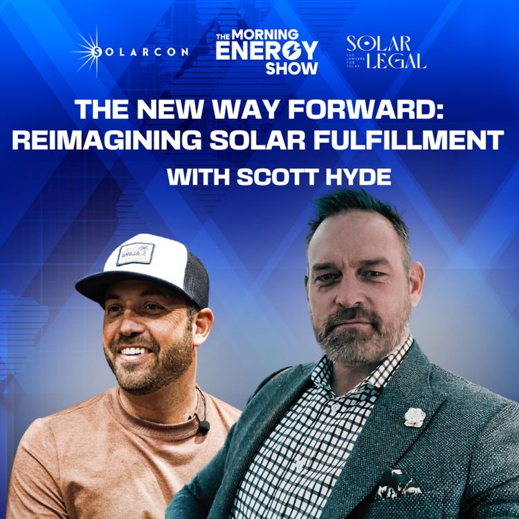 cover art for The New Way Forward: Reimagining Solar Fulfillment with Scott Hyde