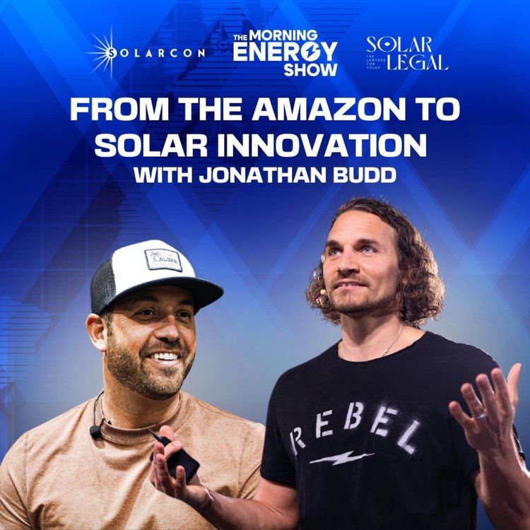 cover art for From the Amazon to Solar Innovation with Jonathan Budd of Powur