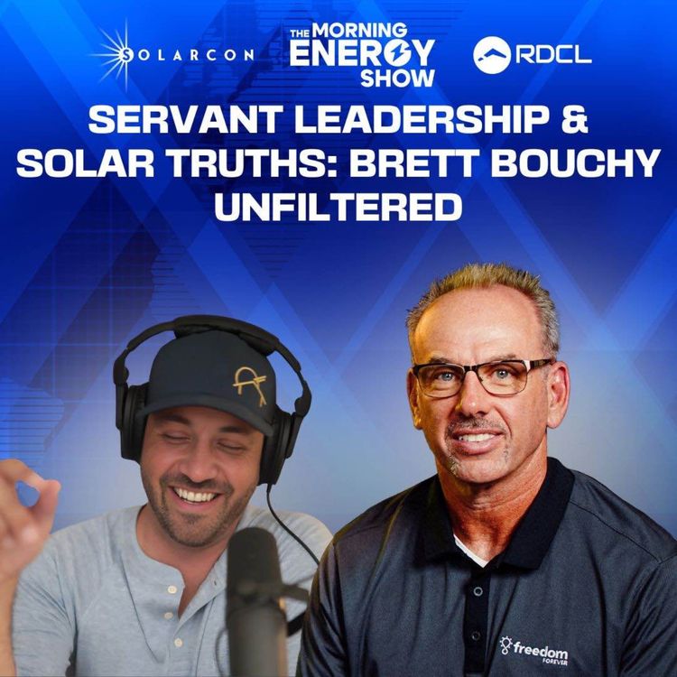 cover art for Servant Leadership & Solar Truths: Brett Bouchy Unfiltered