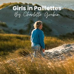 cover art for Girls in Paillettes – Entrepreneuriat, reconversion et parcours inspirants sur les routes de France