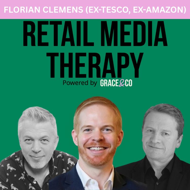 cover art for EP44 – Part2: Omnichannel success with Tesco Media's ex-strategist Florian Clemens