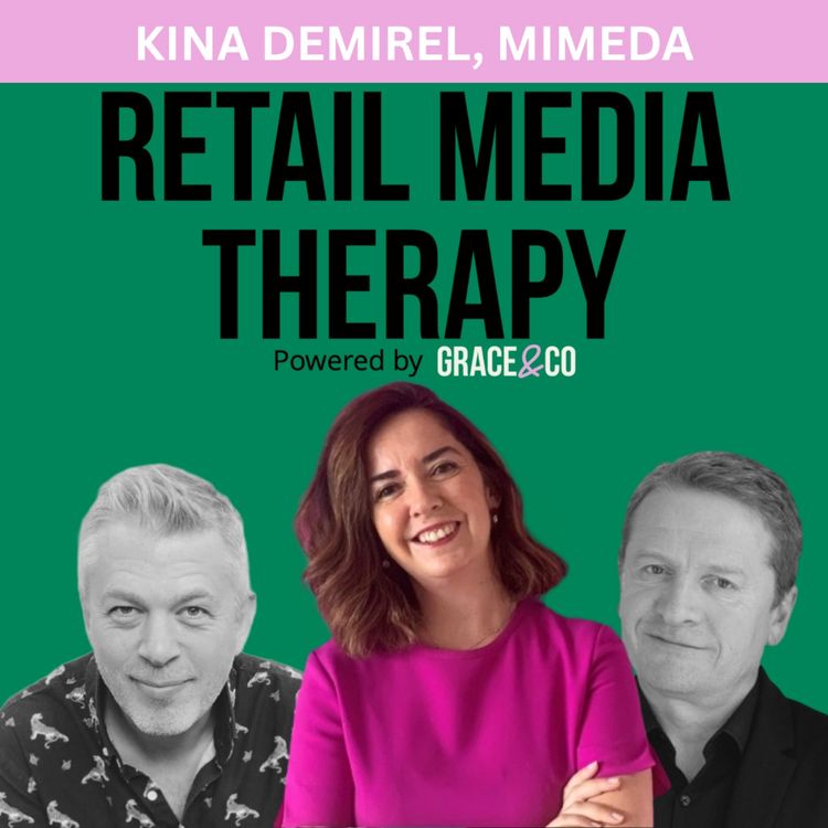 cover art for EP45 – The secrets behind Türkiye's Retail Media success with Kina Demirel, Mimeda 