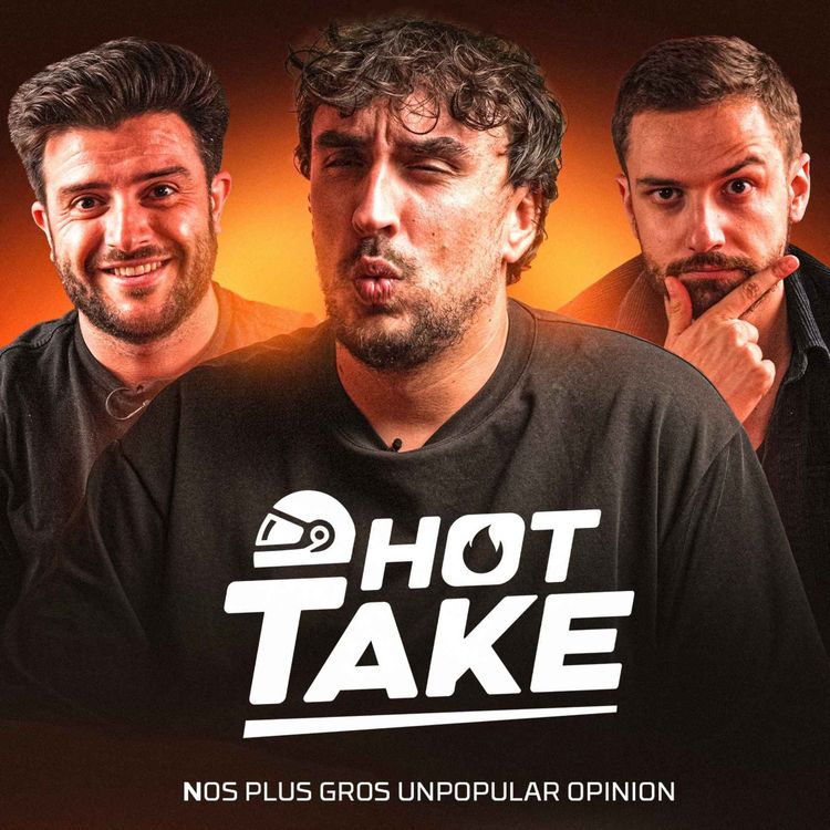 cover art for Nos plus gros unpopular opinions sur la Formule F1 - Hot Take #1 avec LucasParleF1 et F1Loupe