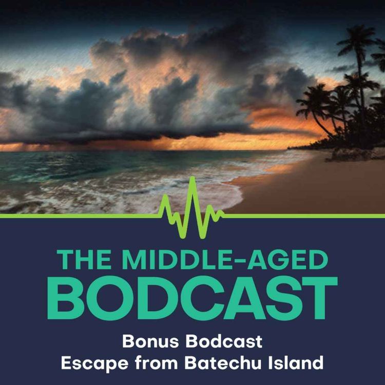 cover art for Bonus Bodcast: Escape from Batechu Island