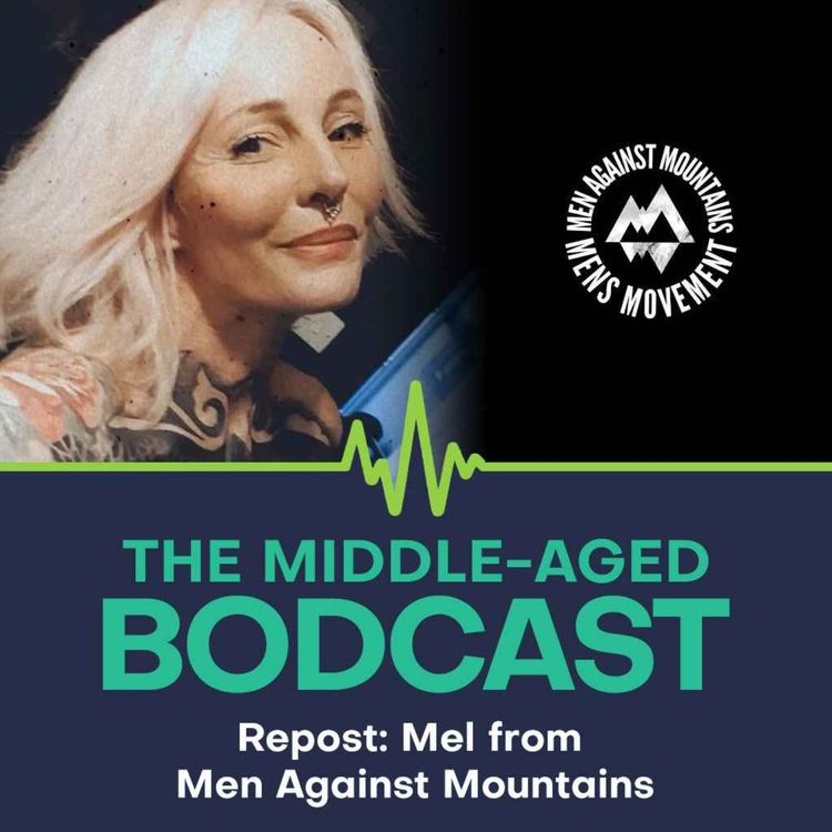 cover art for Repost: Mel from Men Against Mountains - The woman advocating for men's mental health
