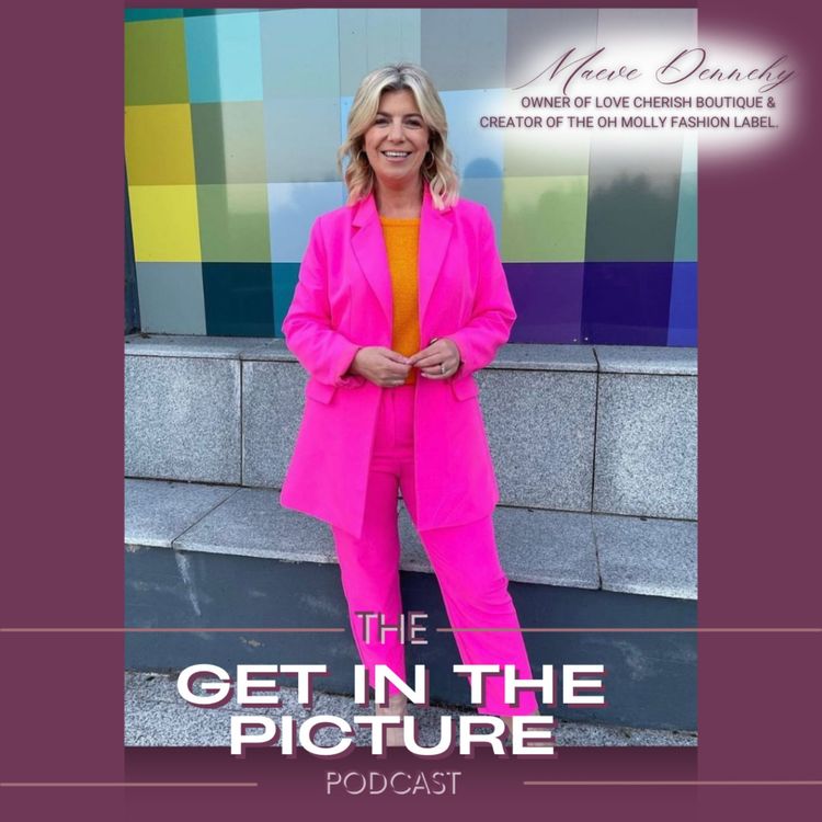 cover art for Get In The Picture with Maeve Dennehy