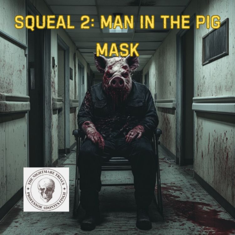 cover art for S2E2: Squeal 2, The Man in the Pig Mask