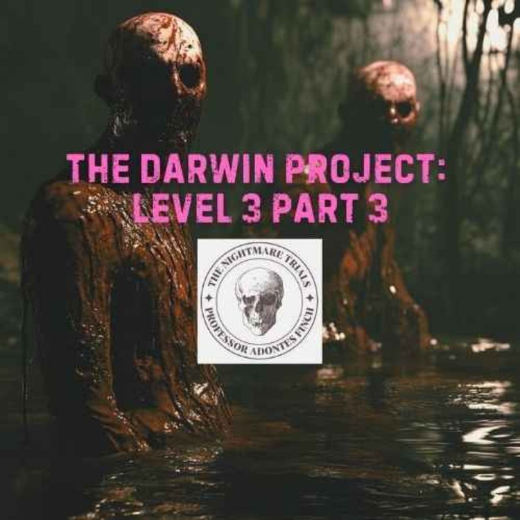 cover art for S2E25: The Darwin Project - Level 3 Part 3