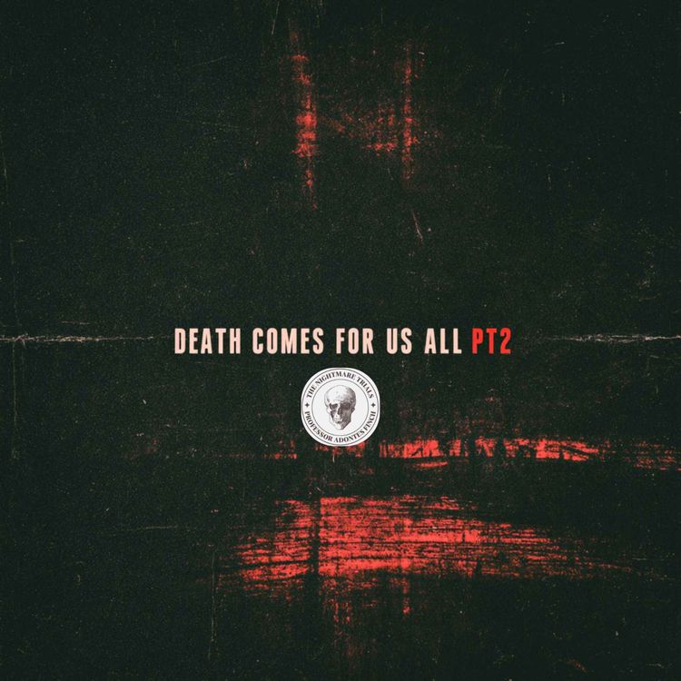 cover art for S3E27: Death Comes for us All part 2