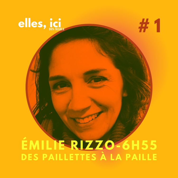 cover art for Émilie Rizzo, des paillettes à la paille