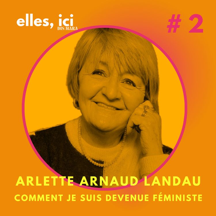 cover art for Arlette Arnaud-Landau, comment je suis devenue féministe