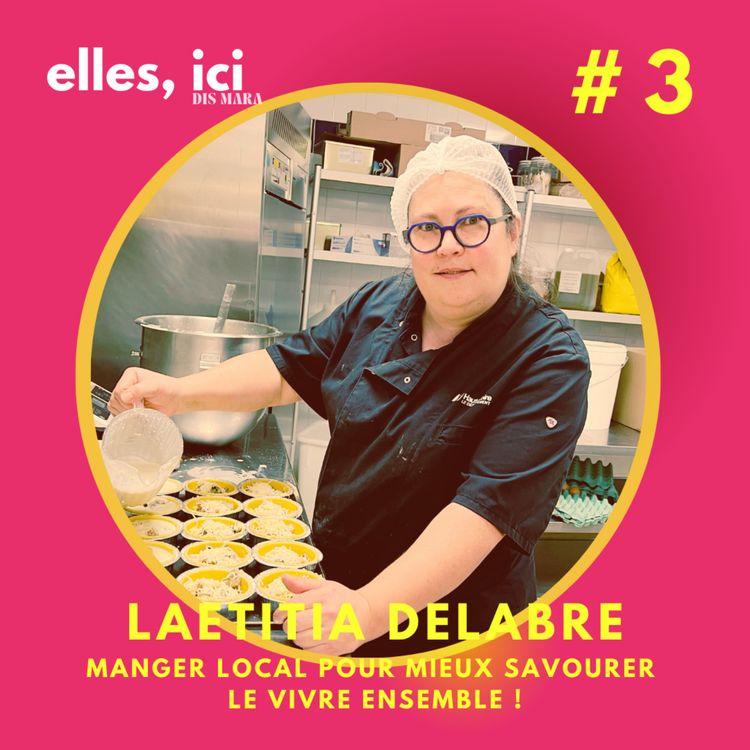 cover art for Laetitia Delabre, manger local pour vivre ensemble