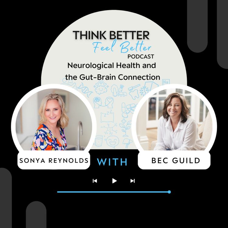 cover art for Neurological Health and the Gut Brain Connection with nutritionist, Sonya Reynolds