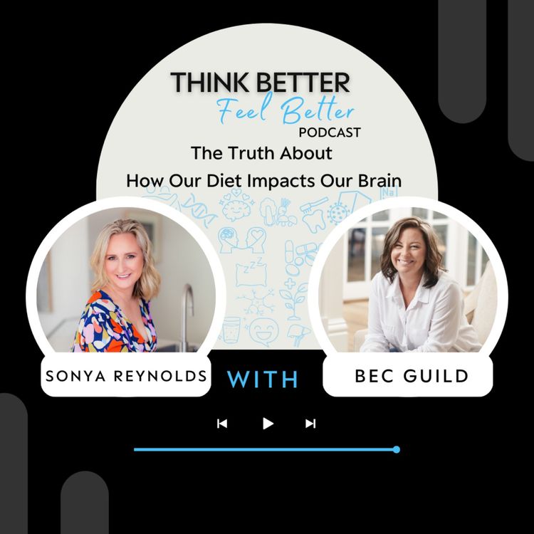 cover art for The Truth About How Our Diet Impacts Our Brain with Nutritionist, Sonya Reynolds